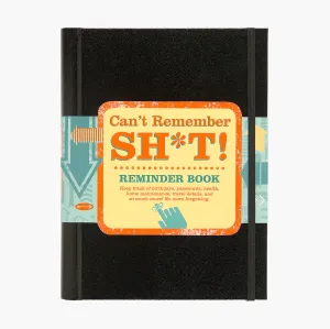 Can't Remember Sh*t Reminder Book